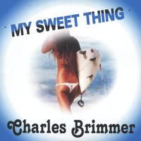 Charles Brimmer - My Sweet Thing