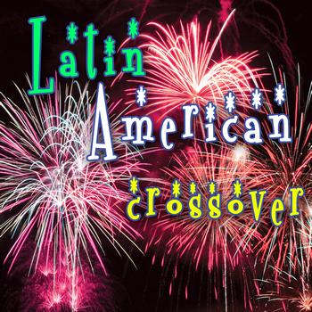Various Artists - Latin American Crossover