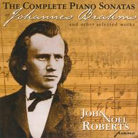 John Noel Roberts - The Complete Piano Sonatas Of Johannes Brahms & Other Selected Works