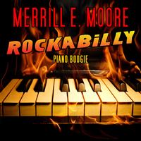 Merrill E. Moore - Rockabilly Piano Boogie