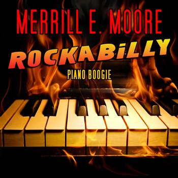 Merrill E. Moore - Rockabilly Piano Boogie