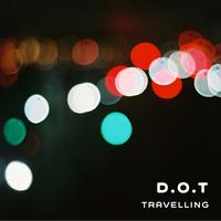 D.O.T - Travelling