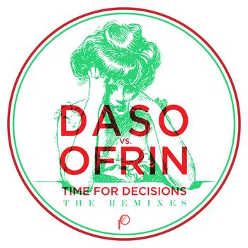 Daso vs. Ofrin - Time For Decisions - The Remixes