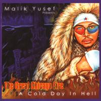 Malik Yusef - The Great Chicago Fire A Cold Day In Hell