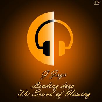 G Jaga - Loading Deep / The Sound of Missing you
