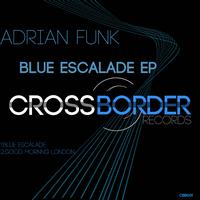 Adrian Funk - Blue Escalade EP
