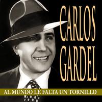 Carlos Gardel - Al Mundo Le Falta Un Tornillo