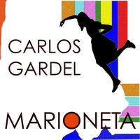 Carlos Gardel - Marioneta