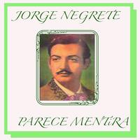 Jorge Negrete - Parece Mentira