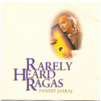 Pandit Jasraj - Rarely Heard Ragas - Pandit Jasraj