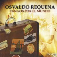 Osvaldo Requena - Tangos Por El Mundo
