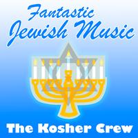 The Kosher Crew - Fantastic Jewish Music