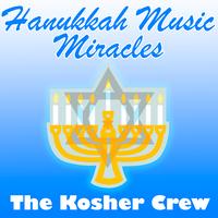 The Kosher Crew - Hanukkah Music Miracles