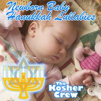 The Kosher Crew - Newborn Baby Hanukkah Lullabies