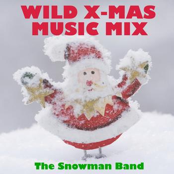 The Snowman Band - Wild X-Mas Music Mix