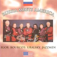 Igor Bourco's Uralsky Jazzmen - Russia Meets America