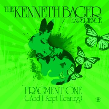 The Kenneth Bager Experience - Fragment 1 - ...And I Kept Hearing (EP #2)