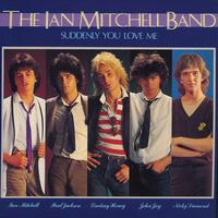 The Ian Mitchell Band - Suddenly You Love Me