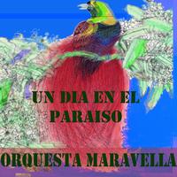 Orquesta Maravella - Un Dia en EL Paraiso