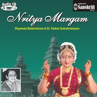 Dr. Padma Subrahmanyam & Shyamala Balakrishnan - Nritya Margam - Bharatanatyam Dance Songs - Dr. Padma Subrahmanyam