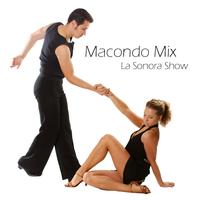 La Sonora Show - Macondo Mix