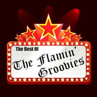 The Flamin' Groovies - The Best Of The Flamin' Groovies