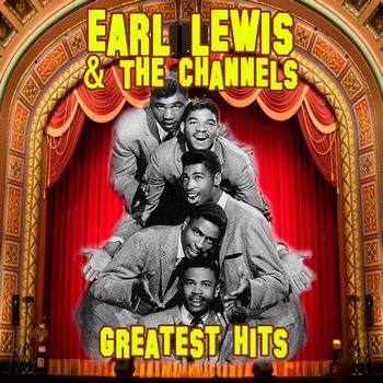 Earl Lewis & The Channels - Greatest Hits