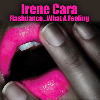 Irene Cara - Flashdance...What A Feeling (Re-Recorded / Remastered)