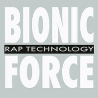 Bionic Force - Rap Technology