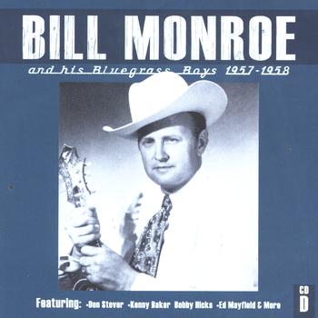 Bill Monroe & His Bluegrass Boys - Bill Monroe CD D: 1957-1958