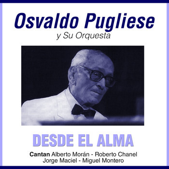Osvaldo Pugliese - Desde el alma
