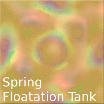 Various Artists - Spring Floating Tank