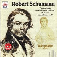 Jean Martin - Schumann : Etudes d'après les caprices de Paganini, Op.3 & 10 - Nachstucke, Op. 23