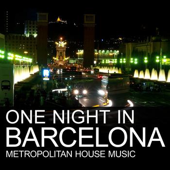 Various Artists - One Night In Barcelona (Metropolitan House Music)