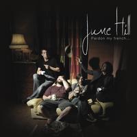 June Hill - Pardon My French...