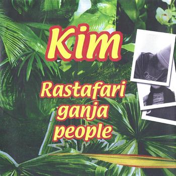 Kim - Rastafari Ganja People (1999)