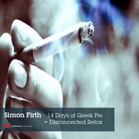 Simon Firth - 14 Days of Greek Pie = Disconnected Retox