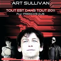 Art Sullivan - Tout est dans tout 2011 (Remix 2011)