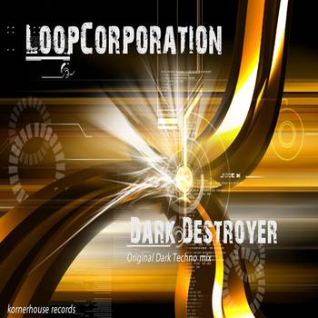 Loop Corporation - Dark Destroyer
