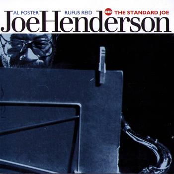 Joe Henderson, Al Foster, Rufus Reid - The Standard Joe