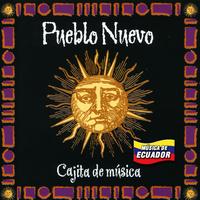 Pueblo Nuevo - Música de Ecuador: Cajita de Música