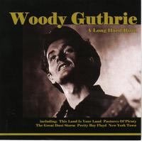 Woody Guthrie - A Long Hard Road