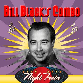 Bill Black's Combo - Night Train