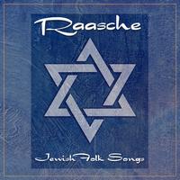 Raasche - Jewish Folk Songs