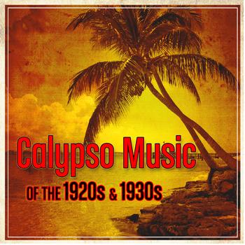 Various Artists - Calypso Music Of The 1920s & 1930s