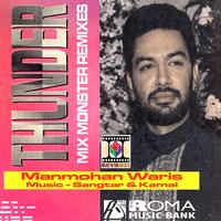 Manmohan Waris - Thunder - Mix Monster Remixes