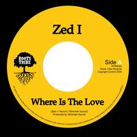 Zed I - Where Is the Love 7'