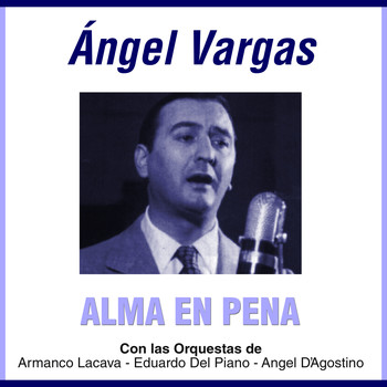 Ángel Vargas - Alma En Pena