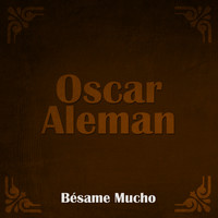 Oscar Alemán - Bésame Mucho