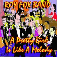 Roy Fox Band - A Pretty Girl Is Like A Melody / Songs of The Thirty's